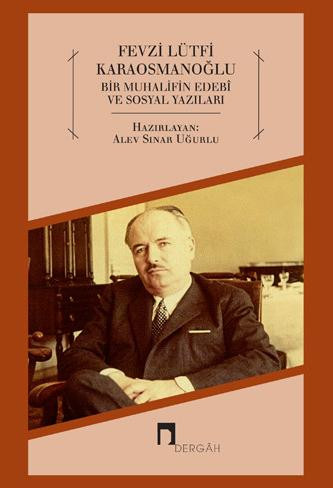 Fevzi Lütfi Karaosmanoğlu: Bir Muhalifin Edebî ve Sosyal Yazıları